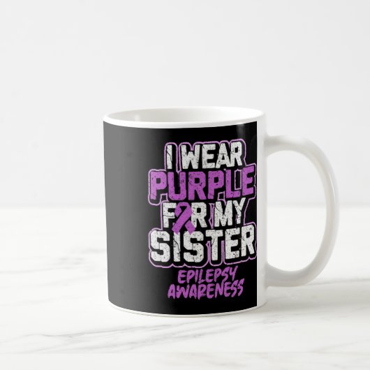 Epilepsy Awareness I Wear Purple For My Sister  コーヒーマグカップ (右)
