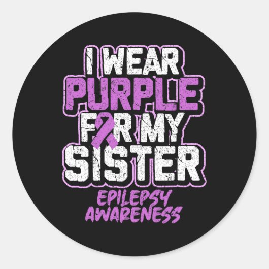 Epilepsy Awareness I Wear Purple For My Sister  ラウンドシール (正面)