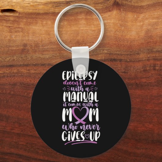Epilepsy Awareness Mom Doesn't Come With A Manual  キーホルダー (正面)
