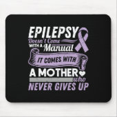 Epilepsy Awareness Mom Doesn't Come With A Manual  マウスパッド (正面)