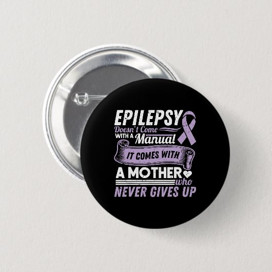 Epilepsy Awareness Mom Doesn't Come With A Manual  缶バッジ (正面&裏面)