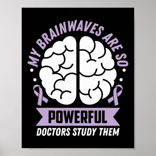 Epilepsy Awareness My Brainwaves Are So Powerful R ポスター (正面)