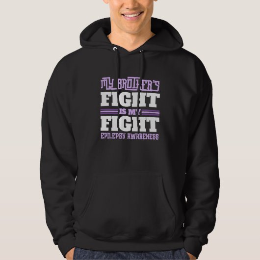 Epilepsy Awareness My Brother's Fight is My Fight  パーカ (正面)