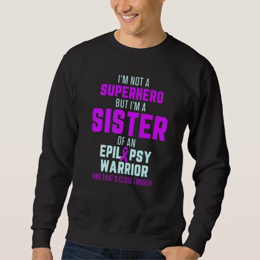 Epilepsy Awareness Sister Hero Epileptic Warrior S スウェットシャツ (正面)