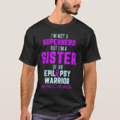 Epilepsy Awareness Sister Hero Epileptic Warrior S Tシャツ (正面)