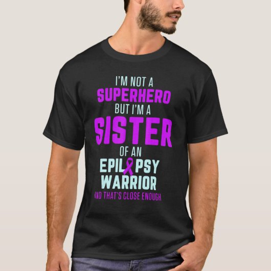 Epilepsy Awareness Sister Hero Epileptic Warrior S Tシャツ (正面)