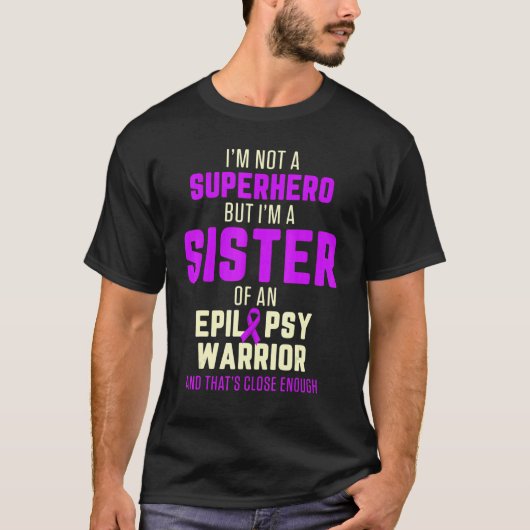 Epilepsy Awareness Sister Hero Epileptic Warrior S Tシャツ (正面)