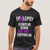Epilepsy Awareness Slows Me Epileptic Warrior Surv Tシャツ (正面)
