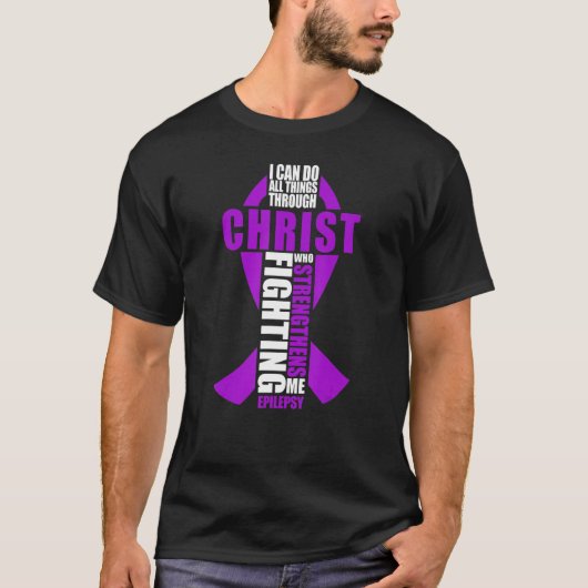 Epilepsy Christian I Can Do All Things Through Chr Tシャツ (正面)