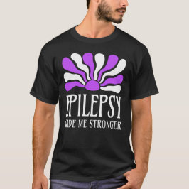 Epilepsy Made Me Stronger Tシャツ