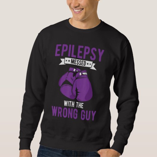 Epilepsy Warrior Epilepsy Messed With The Wrong Gu スウェットシャツ (正面)