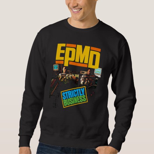 EPMD – 厳しいビジネス スウェットシャツ (正面)
