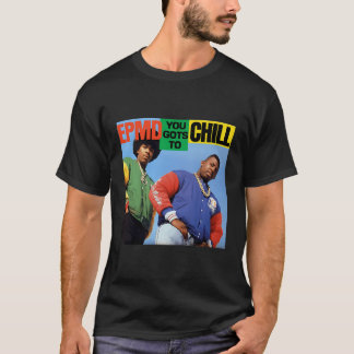 Epmd - You Gots To Chill Tシャツ