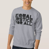 Equal Justice For All - Statement はっきりした Sweatshir スウェットシャツ (正面)