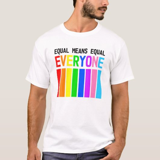 Equal Means Equal - Everyone -プライドフラグ Tシャツ (正面)