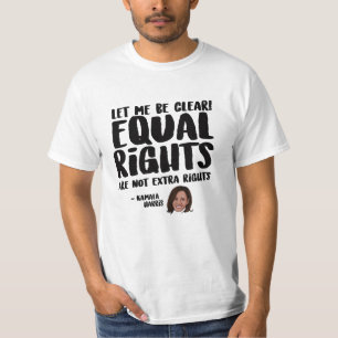 Equal Rights are Extra Rights - Kamala Harris Tシャツ