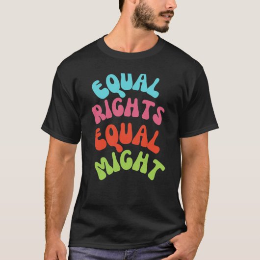 Equal Rights, Equal May – 女性のリグを強化 Tシャツ (正面)
