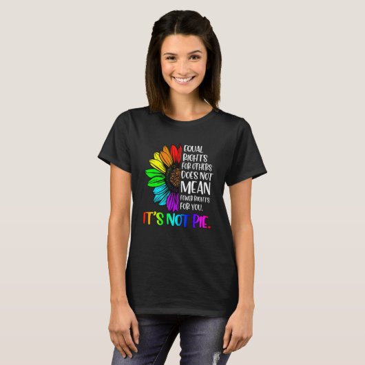 Equal Rights For Others Its Not Pie LGBT Ally Prid Tシャツ (正面フル)
