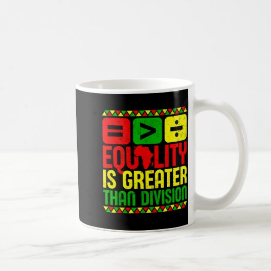 Equality Is Greater Than Di Black History Men Wome コーヒーマグカップ (右)