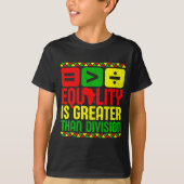 Equality Is Greater Than Di Black History Men Wome Tシャツ (正面)