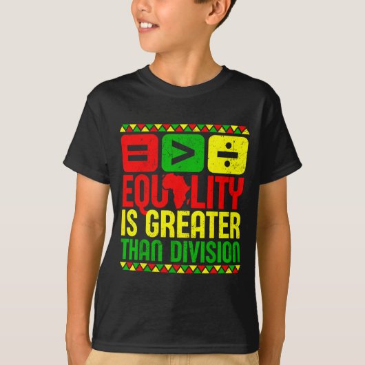 Equality Is Greater Than Di Black History Men Wome Tシャツ (正面)