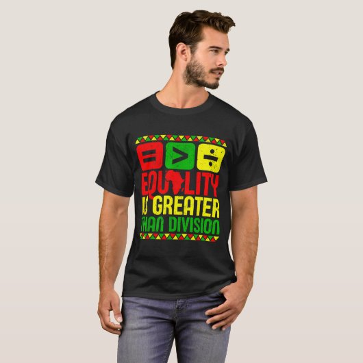 Equality Is Greater Than Di Black History Men Wome Tシャツ (正面フル)