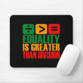 Equality Is Greater Than Division Black History Me マウスパッド (マウス)