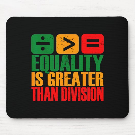 Equality Is Greater Than Division Black History Me マウスパッド (正面)