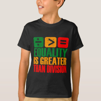 Equality Is Greater Than Division Black History Me Tシャツ