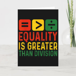 Equality Is Greater Than Division Math Black Histo カード