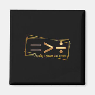 Equality Is Greater Than Division Math Black Histo マグネット