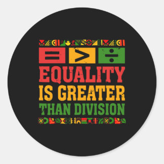 Equality Is Greater Than Division Math Black Histo ラウンドシール