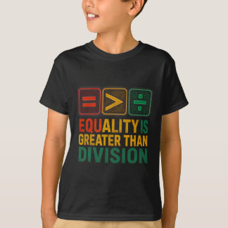 Equality Is Greater Than Division Math Black Histo Tシャツ