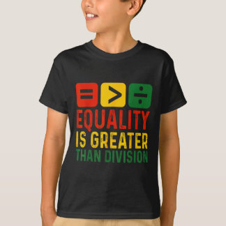 Equality Is Greater Than Division Math Black Histo Tシャツ