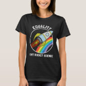 Equality Isn Rocket Science LGBTQ Pride Gender Awa Tシャツ (正面)