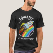 Equality Isn Rocket Science LGBTQ Pride Gender Awa Tシャツ (正面)