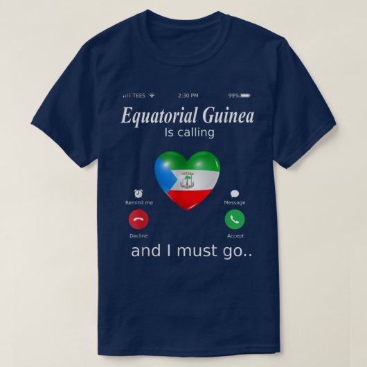 Equatorial Guinea Is Calling and I Must Go Equator Tシャツ (デザイン正面)