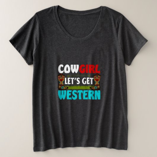 Equestrian Gift | Cowgirl Lets Get Western プラスサイズTシャツ (デザイン正面)