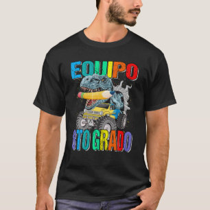 Equipo 8To Quinto Grado Maestra Dinosaurio Camion Tシャツ
