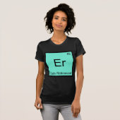 Er - 早期退職 化学元素記号Tシャツ Tシャツ (正面フル)