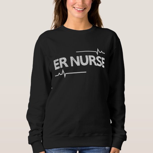 ER Nurse Heartbeat  For Emergency Room Nurse スウェットシャツ (正面)