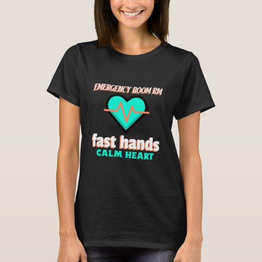 ER Nurse T-Shirt – Fast Hands, Calm Heart – RN Gif Tシャツ (正面)