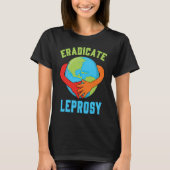 Eradicate Leprosy Disease Awareness and Support Tシャツ (正面)