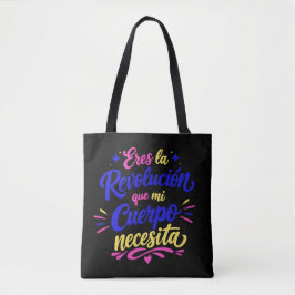 Eres la revolución que mi cuerpo necesita トートバッグ