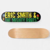 ERIC SMITH & MIGHTY ROOTS JMT USA スケートボード (横)