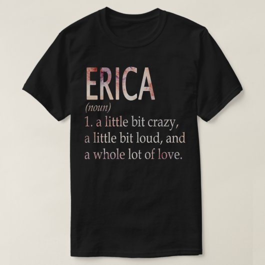 Ericaガール名の定義 Tシャツ (デザイン正面)