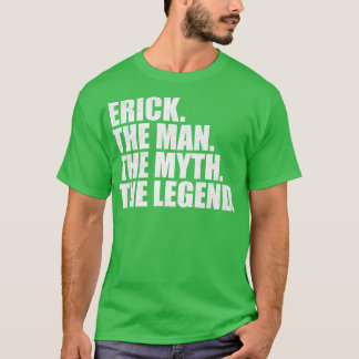 ErickErickの名前Erickの与え名前 Tシャツ