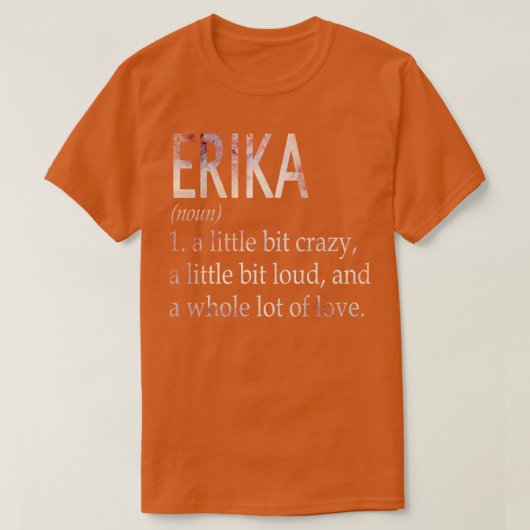 Erika Girl名の定義 Tシャツ (デザイン正面)