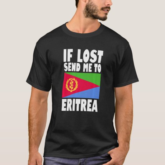 Eritrea Flag Design  If lost send me to Eritrea Pr Tシャツ (正面)