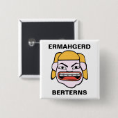 Ermahgerd Berterns 缶バッジ (正面&裏面)